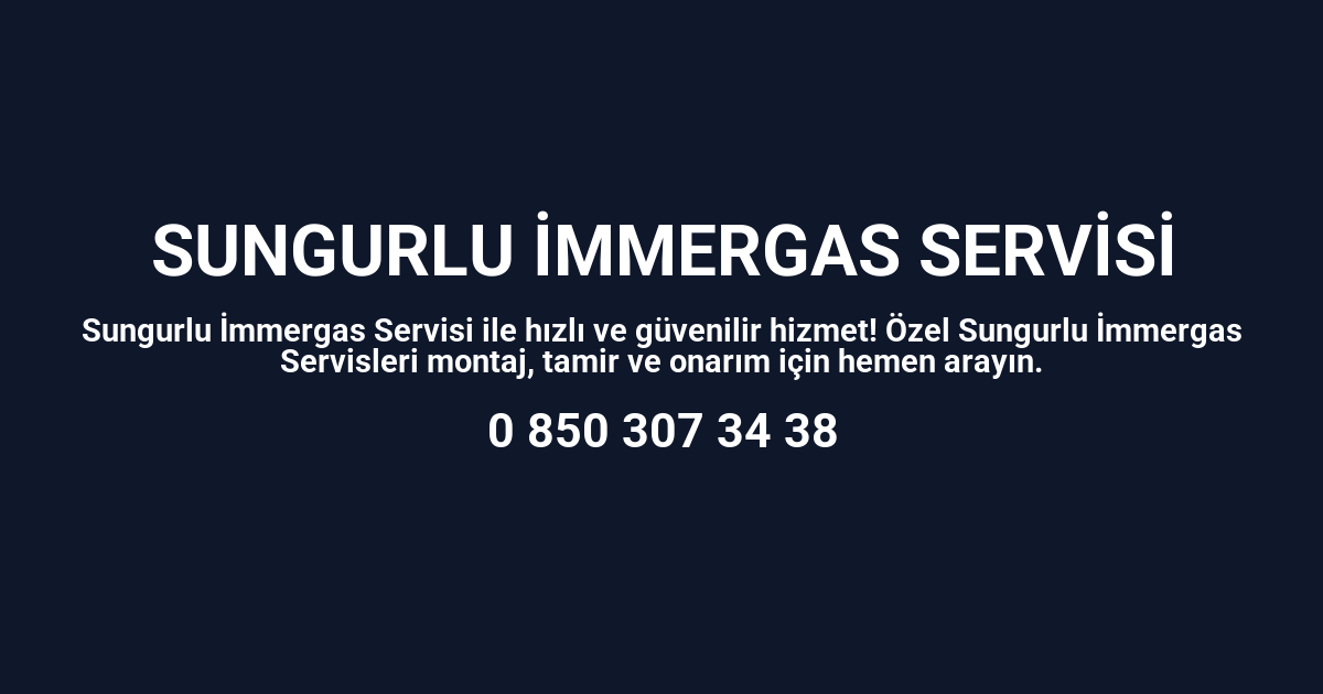 Sungurlu İmmergas Servisi